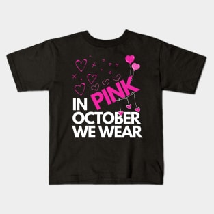 In October We Wear Pink Kids T-Shirt